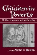 Children in Poverty: Child Development and Public Policy