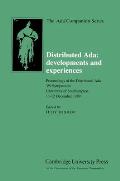 Distributed Ada: Developments and Experiences: Proceedings of the Distributed ADA '89 Symposium, University of Southampton, 11-12 December 1989