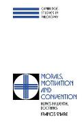 Morals, Motivation, and Convention: Hume's Influential Doctrines
