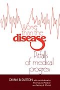 Worse Than the Disease: Pitfalls of Medical Progress