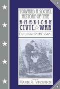 Toward a Social History of the American Civil War: Exploratory Essays