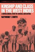 Kinship and Class in the West Indies: A Genealogical Study of Jamaica and Guyana