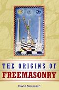 The Origins of Freemasonry: Scotland's Century, 1590-1710