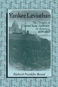 Yankee Leviathan: The Origins of Central State Authority in America, 1859-1877