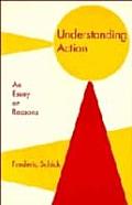 Understanding Action An Essay On Reasons
