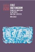 Exile and Kingdom: History and Apocalypse in the Puritan Migration to America