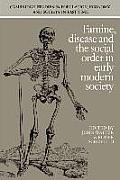 Famine, Disease and the Social Order in Early Modern Society