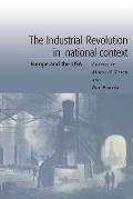 The Industrial Revolution in National Context: Europe and the USA