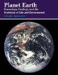 Planet Earth: Cosmology, Geology, and the Evolution of Life and Environment