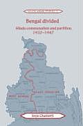 Bengal Divided Hindu Communalism & Partition 1932 1947