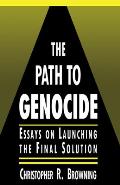 The Path to Genocide: Essays on Launching the Final Solution