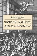 Swift's Politics: A Study in Disaffection