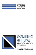 Explaining Attitudes: A Practical Approach to the Mind