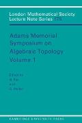 Adams Memorial Symposium on Algebraic Topology Volume 1