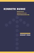 Kenneth Burke Rhetoric Subjectivity Postmodernism