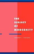 The Subject of Modernity