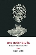 The Tenth Muse: The Psyche of the American Poet