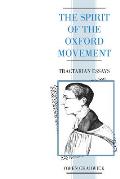 Spirit of the Oxford Movement Tractarian Essays