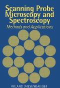 Scanning Probe Microscopy and Spectroscopy: Methods and Applications