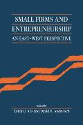 Small Firms and Entrepreneurship: An East-West Perspective