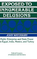 Exposed to Innumerable Delusions: Public Enterprise and State Power in Egypt, India, Mexico, and Turkey