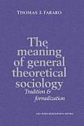The Meaning of General Theoretical Sociology: Tradition and Formalization