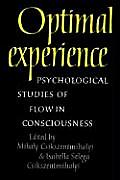 Optimal Experience Psychological Studies of Flow in Consciousness
