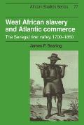West African Slavery and Atlantic Commerce: The Senegal River Valley, 1700 1860