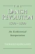 The Danish Revolution, 1500 1800: An Ecohistorical Interpretation