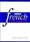 Using French A Guide To Contemporary Usage