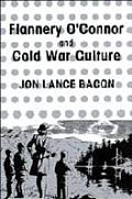 Flannery Oconnor & Cold War Culture