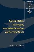 Quasi-States: Sovereignty, International Relations and the Third World