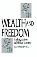 Wealth and Freedom: An Introduction to Political Economy