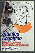 Situated Cognition: On Human Knowledge and Computer Representations