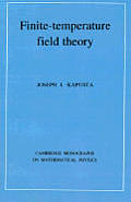 Finite Temperature Field Theory: Joseph I Kapusta: Trade Paperback