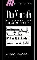 Otto Neurath: Philosophy Between Science and Politics