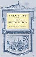 Elections in the French Revolution: An Apprenticeship in Democracy, 1789-1799