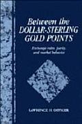 Between The Dollar Sterling Gold Points