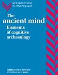 Ancient Mind Elements of Cognitive Archaeology
