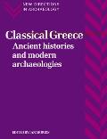 Classical Greece Ancient Histories & Modern Archaeologies