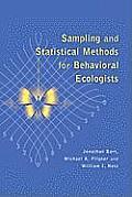 Sampling and Statistical Methods for Behavioral Ecologists