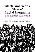 Black Americans' Views of Racial Inequality: The Dream Deferred