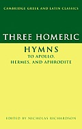 Three Homeric Hymns: To Apollo, Hermes, and Aphrodite