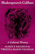 Shakespeare's Caliban: A Cultural History