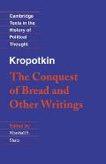 Kropotkin The Conquest of Bread & Other Writings