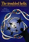 Troubled Helix Social & Psychological Implications of the New Human Genetics