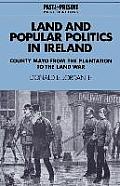 Land and Popular Politics in Ireland: County Mayo from the Plantation to the Land War