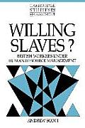 Willing Slaves?: British Workers Under Human Resource Management