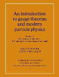 An Introduction to Gauge Theories and Modern Particle Physics: Vol 1