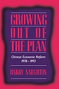 Growing Out of the Plan: Chinese Economic Reform, 1978 1993